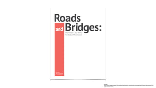 Roads
and Bridges:
The Unseen Labor Behind
Our Digital Infrastructure
W R I T T E N B Y
Nadia Eghbal
Source:

https://www....