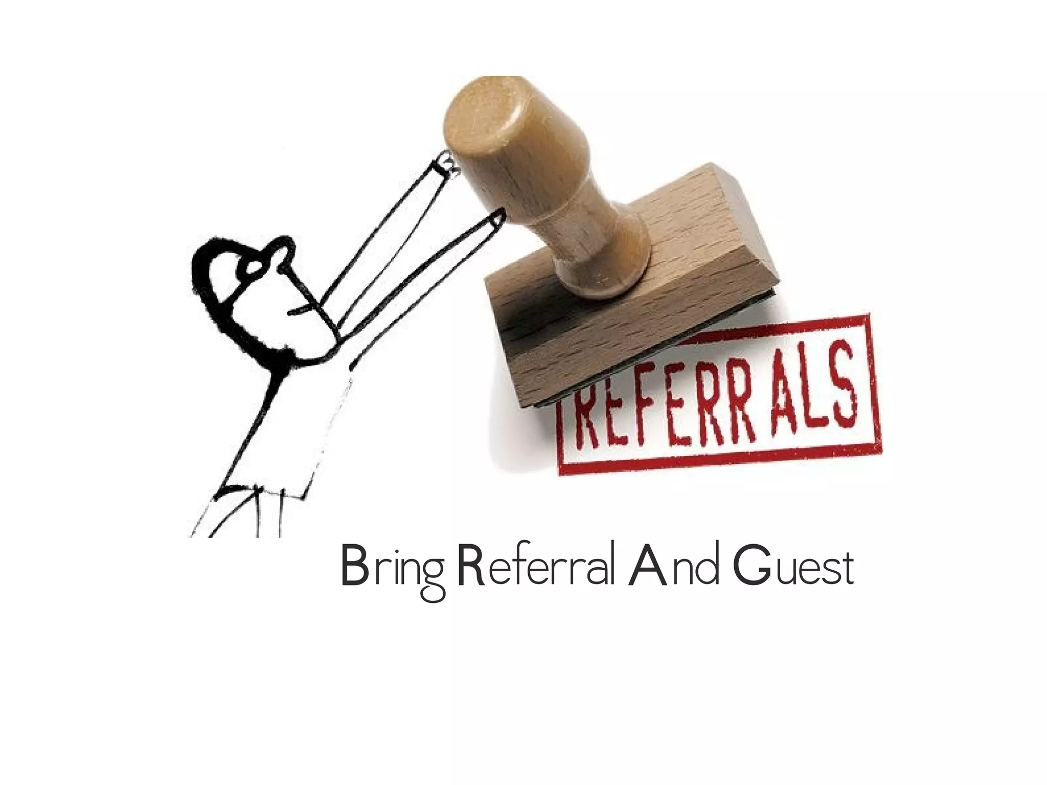 Bring Referral And Guest