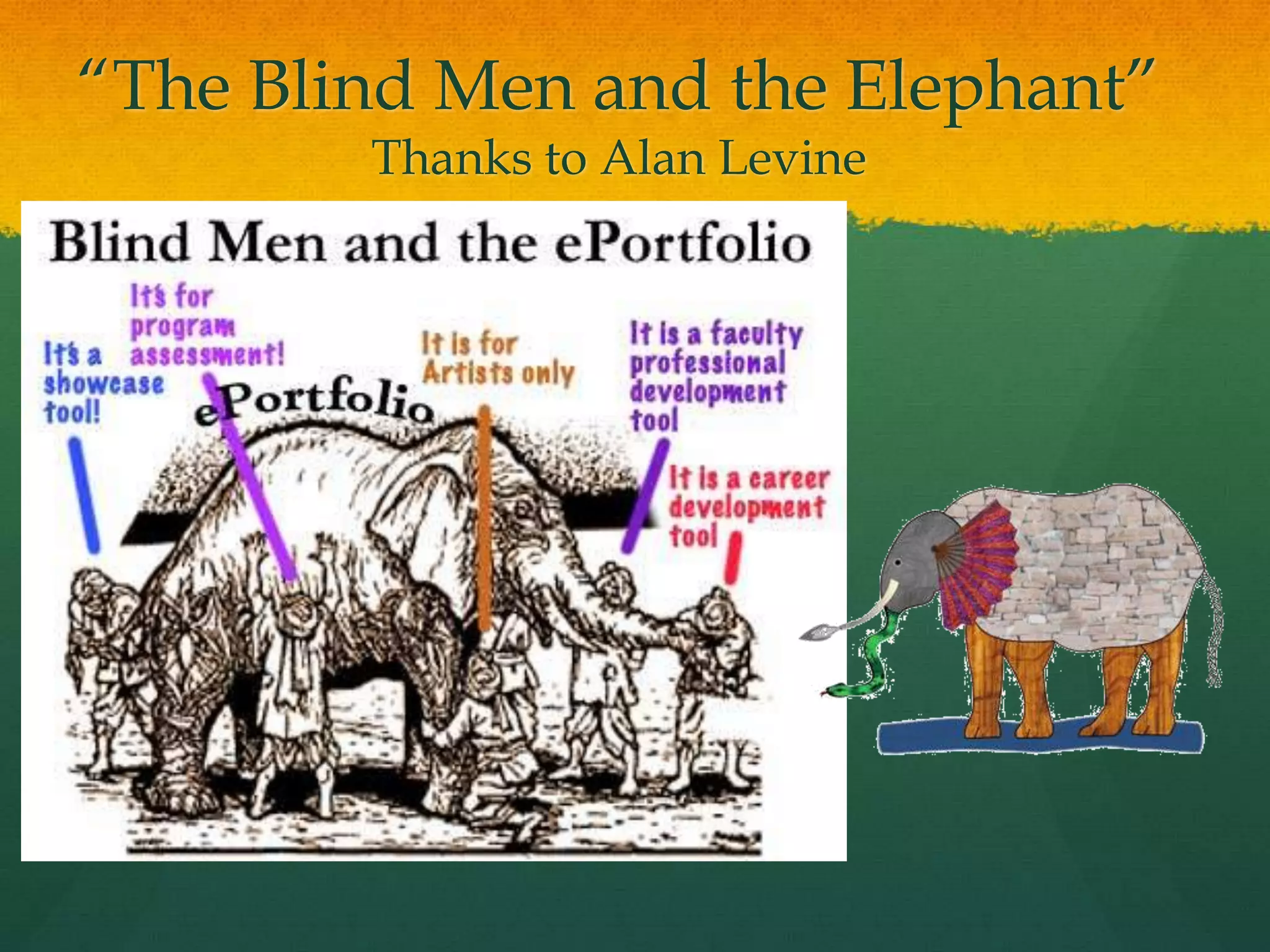“The Blind Men and the Elephant”Thanks to Alan Levine
