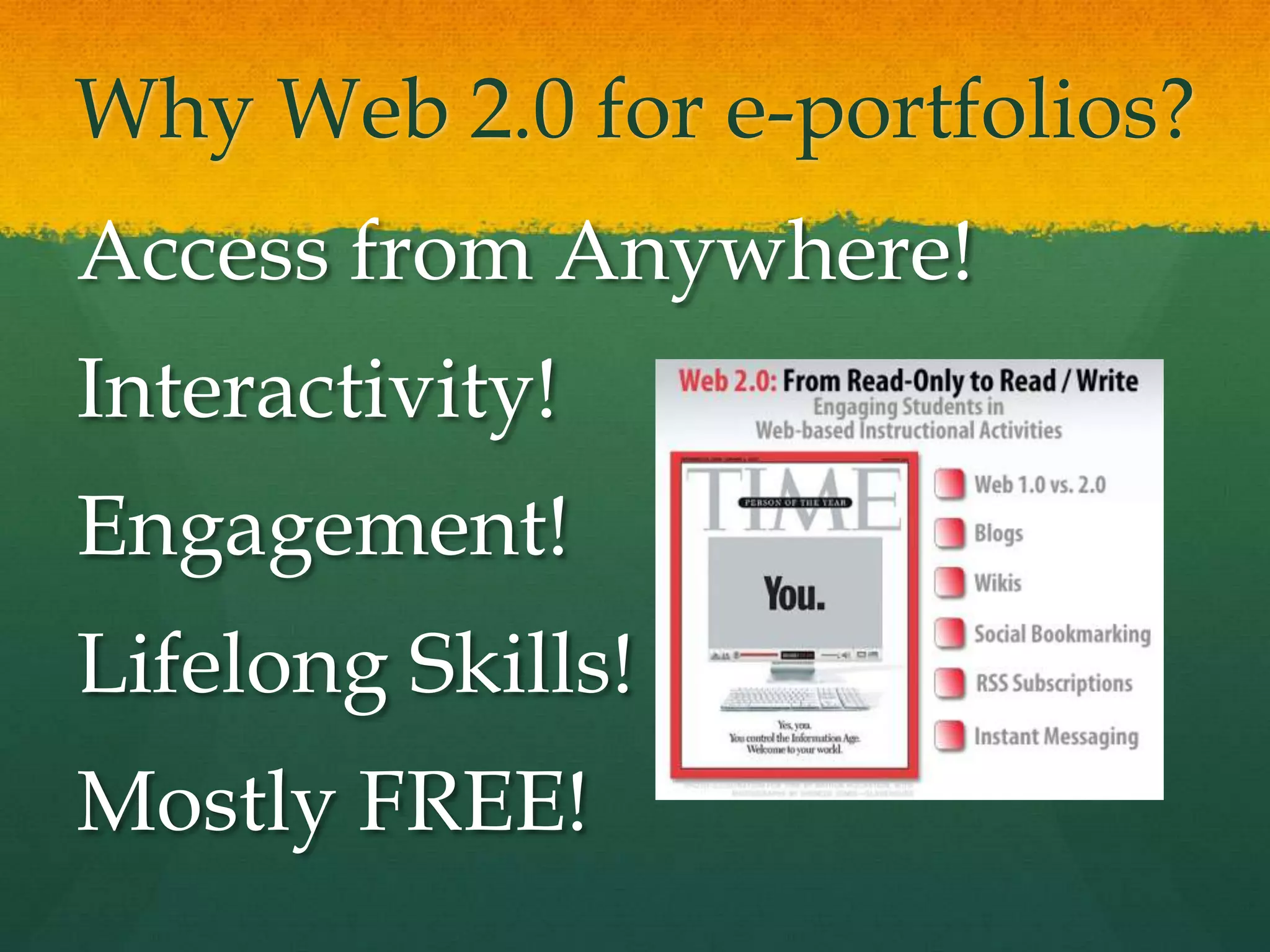 Less abouttellingMore about talking!- Julie Hughes, University of WolverhamptonTake advantage of Web 2.0 strategies in ePortfolio development