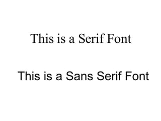 This is a Serif Font This is a Sans Serif Font 