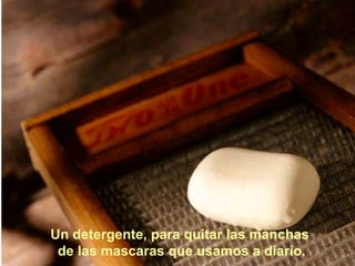 Un detergente, para quitar las manchas  de las mascaras que usamos a diario. 