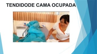 TENDIDODE CAMA OCUPADA
 