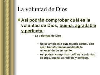 La voluntad de Dios ,[object Object],[object Object],[object Object],[object Object]