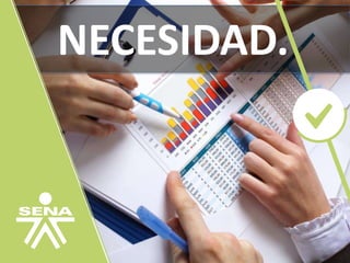 NECESIDAD.
 