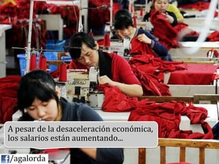 A	
  pesar	
  de	
  la	
  desaceleración	
  económica,	
  
            los	
  salarios	
  están	
  aumentando...	
  
            	
  
	
  	
  	
  	
  /agalorda
 
