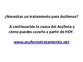 ¿Necesitas un tratamiento para Acúfenos?
A continuación la causa del Acúfeno y
cómo puedes curarlo a partir de HOY.
www.acufenostratamiento.net
 