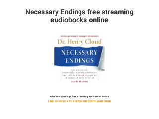 Necessary Endings free streaming
audiobooks online
Necessary Endings free streaming audiobooks online
LINK IN PAGE 4 TO LISTEN OR DOWNLOAD BOOK
 