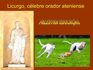 Licurgo, célebre orador ateniense
 