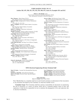 NATIONAL ELECTRICAL CODE COMMITTEE


                                               CODE-MAKING PANEL NO. 19
                    Articles 545, 547, 550, 551, 552, 553, 555, 604, 675, Annex D, Examples D11 and D12

                                                          Robert A. McCullough, Chair
                                              Ocean County Construction Inspection Department, NJ [E]
                                                Rep. International Association of Electrical Inspectors

        Barry Bauman, Alliant Energy, WI [U]                                     Steven J. Blais, EGS Electrical Group, IL [M]
           Rep. American Society of Agricultural Engineers                          Rep. National Electrical Manufacturers Association
        James W. Finch, Kampgrounds of America, Incorporated,                       (Alt. to T. P. McNeive)
        MT [U]                                                                   Monte R. Ewing, Wisconsin Department of Commerce,
           (VL to 550, 551, 552, 555)                                            WI [E]
        Bruce A. Hopkins, Recreation Vehicle Industry Association,                  Rep. International Association of Electrical Inspectors
        VA [M]                                                                      (Alt. to R. A. McCullough)
           Rep. Recreation Vehicle Industry Association                          Thomas R. Lichtenstein, Underwriters Laboratories
           (VL to 550, 551, 552)                                                 Incorporated, IL [RT]
        Robert L. La Rocca, Underwriters Laboratories                               (Alt. to R. L. La Rocca)
        Incorporated, NY [RT]                                                    Linda J. Little, IBEW Local Union 1, MO [L]
        Timothy P. McNeive, Thomas & Betts Corporation, TN [M]                      Rep. International Brotherhood of Electrical Workers
           Rep. National Electrical Manufacturers Association                       (Alt. to W. J. Tipton)
        John Mikel, Skyline Corporation, IN [M]                                  Suzanne Mark, National Association of RV Parks &
           Rep. Manufactured Housing Institute                                   Campgrounds, VA [U]
           (VL to 550, 551, 552)
                                                                                    Rep. National Association of RV Parks & Campgrounds
        Tug L. Miller, National Association of RV Parks &
                                                                                    (Alt. to T. L. Miller)
        Campgrounds, CA [U]
                                                                                    (VL to 550, 551, 552)
           Rep. National Association of RV Parks & Campgrounds
           (VL to 550, 551, 552)                                                 N. Kent Morgan, AC Corporation, NC [IM]
        Leslie Sabin-Mercado, San Diego Gas & Electric Company,                     Rep. Independent Electrical Contractors, Incorporated
        CA [UT]                                                                     (Alt. to W. A. Zanicchi)
           Rep. Electric Light & Power Group/EEI                                 Kent Perkins, Recreation Vehicle Industry Association,
        William J. Tipton, IBEW Local Union 575, OH [L]                          VA [M]
           Rep. International Brotherhood of Electrical Workers                     Rep. Recreation Vehicle Industry Association
        Kenneth Weakley, Mountain Electric, Incorporated,                           (Alt. to B. A. Hopkins)
        CA [IM]                                                                     (VL to 550, 551, 552)
           Rep. National Electrical Contractors Association                      John G. Sims, NTA Incorporated, IN [M]
        William A. Zanicchi, AAA Certiﬁed Electric Incorporated,                    Rep. Manufactured Housing Institute
        FL [IM]                                                                     (Alt. to J. Mikel)
           Rep. Independent Electrical Contractors, Incorporated                    (VL to 550, 551, 552)
        Michael L. Zieman, RADCO, CA [RT]                                        Keith G. Tinsey, Michigan State University, MI [U]
           (VL to 545, 550, 551, 552)                                               Rep. American Society of Agricultural Engineers
                                                                                    (Alt. to B. Bauman)
                                Alternates                                       Raymond F. Tucker, Consulting Professional Engineer,
        Glenn H. Ankenbrand, Conectiv Power, MD [UT]                             CA [RT]
           Rep. Electric Light & Power Group/EEI                                    (Alt. to M. L. Zieman)
           (Alt. to L. Sabin-Mercado)                                               (VL to 545, 550, 551, 552)



                                        NFPA Electrical Engineering Division Technical Staff
        Mark W. Earley, Assistant Vice President/Chief Electrical                Lee F. Richardson, Senior Electrical Engineer
        Engineer                                                                 Richard J. Roux, Senior Electrical Specialist
        Kenneth G. Mastrullo, Senior Electrical Specialist                       Jeffrey S. Sargent, Senior Electrical Specialist
        Jean A. O’Connor, Electrical Project Specialist/Support                  Joseph V. Sheehan, Principal Electrical Engineer
        Supervisor                                                               Donald W. Shields, Senior Electrical Specialist

                                                               NFPA Staff Editor
                                                      Joyce G. Grandy, Senior Project Editor
             Note: Membership on a committee shall not in and of itself constitute an endorsement of the Association
             or any document developed by the Committee on which the member serves.
                 Committee Scope: This Committee shall have primary responsibility for documents on minimizing
             the risk of electricity as a source of electric shock and as a potential ignition source of ﬁres and
             explosions. It shall also be responsible for text to minimize the propagation of ﬁre and explosions due
             to electrical installations.




70–22                                                                                              NATIONAL ELECTRICAL CODE          2005 Edition
 