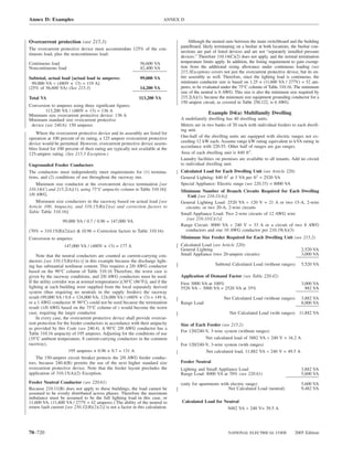 Annex D: Examples                                                           ANNEX D



Overcurrent protection (see 215.3)                                                     Although the neutral runs between the main switchboard and the building
                                                                                  panelboard, likely terminating on a busbar at both locations, the busbar con-
The overcurrent protective device must accommodate 125% of the con-
                                                                                  nections are part of listed devices and are not “separately installed pressure
tinuous load, plus the noncontinuous load:
                                                                                  devices.” Therefore 110.14(C)(2) does not apply, and the normal termination
Continuous load                                                56,600 VA          temperature limits apply. In addition, the listing requirement to gain exemp-
Noncontinuous load                                             42,400 VA          tion from the additional sizing allowance under continuous loading (see
                                                                                  215.3Exception) covers not just the overcurrent protective device, but its en-
Subtotal, actual load [actual load in amperes:                 99,000 VA          tire assembly as well. Therefore, since the lighting load is continuous, the
  99,000 VA ÷ (480V × √3) = 119 A]                                                minimum conductor size is based on 1.25 × (11,600 VA / 277V) = 52 am-
(25% of 56,600 VA) (See 215.3)                                 14,200 VA          peres, to be evaluated under the 75°C column of Table 310.16. The minimum
                                                                                  size of the neutral is 6 AWG. This size is also the minimum size required by
Total VA                                                       113,200 VA         215.2(A)(1), because the minimum size equipment grounding conductor for a
                                                                                  150 ampere circuit, as covered in Table 250.122, is 6 AWG.
Conversion to amperes using three signiﬁcant ﬁgures:
        113,200 VA / (480V × √3) = 136 A
Minimum size overcurrent protective device: 136 A                                                Example D4(a) Multifamily Dwelling
Minimum standard size overcurrent protective                                      A multifamily dwelling has 40 dwelling units.
 device (see 240.6): 150 amperes                                                  Meters are in two banks of 20 each with individual feeders to each dwell-
                                                                                  ing unit.
    Where the overcurrent protective device and its assembly are listed for
operation at 100 percent of its rating, a 125 ampere overcurrent protective       One-half of the dwelling units are equipped with electric ranges not ex-
device would be permitted. However, overcurrent protective device assem-          ceeding 12 kW each. Assume range kW rating equivalent to kVA rating in
                                                                                  accordance with 220.55. Other half of ranges are gas ranges.
blies listed for 100 percent of their rating are typically not available at the
125-ampere rating. (See 215.3 Exception.)                                         Area of each dwelling unit is 840 ft2.
                                                                                  Laundry facilities on premises are available to all tenants. Add no circuit
Ungrounded Feeder Conductors                                                      to individual dwelling unit.
The conductors must independently meet requirements for (1) termina-              Calculated Load for Each Dwelling Unit (see Article 220)
tions, and (2) conditions of use throughout the raceway run.                      General Lighting: 840 ft2 at 3 VA per ft2 = 2520 VA
    Minimum size conductor at the overcurrrent device termination [see            Special Appliance: Electric range (see 220.55) = 8000 VA
110.14(C) and 215.2(A)(1), using 75°C ampacity column in Table 310.16]:           Minimum Number of Branch Circuits Required for Each Dwelling
1/0 AWG.                                                                             Unit [see 210.11(A)]
    Minimum size conductors in the raceway based on actual load [see              General Lighting Load: 2520 VA ÷ 120 V = 21 A or two 15-A, 2-wire
Article 100, Ampacity, and 310.15(B)(2)(a) and correction factors to                circuits; or two 20-A, 2-wire circuits
Table Table 310.16]:                                                              Small Appliance Load: Two 2-wire circuits of 12 AWG wire
                                                                                     [see 210.11(C)(1)]
                   99,000 VA / 0.7 / 0.96 = 147,000 VA
                                                                                  Range Circuit: 8000 VA ÷ 240 V = 33 A or a circuit of two 8 AWG
(70% = 310.15(B)(2)(a)) & (0.96 = Correction factors to Table 310.16)               conductors and one 10 AWG conductor per 210.19(A)(3)
Conversion to amperes:                                                            Minimum Size Feeder Required for Each Dwelling Unit (see 215.2)
                    147,000 VA / (480V × √3) = 177 A                              Calculated Load (see Article 220):
                                                                                  General Lighting                                                    2,520 VA
     Note that the neutral conductors are counted as current-carrying con-        Small Appliance (two 20-ampere circuits)                            3,000 VA
ductors [see 310.15(B)(4)(c)] in this example because the discharge light-
ing has substantial nonlinear content. This requires a 2/0 AWG conductor                             Subtotal Calculated Load (without ranges)        5,520 VA
based on the 90°C column of Table 310.16 Therefore, the worst case is
given by the raceway conditions, and 2/0 AWG conductors must be used.             Application of Demand Factor (see Table 220.42)
If the utility corridor was at normal temperatures [(30°C (86°F)], and if the     First 3000 VA at 100%                                              3,000 VA
lighting at each building were supplied from the local separately derived         5520 VA − 3000 VA = 2520 VA at 35%                                   882 VA
system (thus requiring no neutrals in the supply feeders) the raceway
result (99,000 VA / 0.8 = 124,000 VA; 124,000 VA / (480V × √3) = 149 A,                                   Net Calculated Load (without ranges)       3,882 VA
or a 1 AWG conductor @ 90°C) could not be used because the termination            Range Load                                                         8,000 VA
result (1/0 AWG based on the 75°C column of ) would become the worst
case, requiring the larger conductor.                                                                        Net Calculated Load (with ranges) 11,882 VA
     In every case, the overcurrent protective device shall provide overcur-
rent protection for the feeder conductors in accordance with their ampacity       Size of Each Feeder (see 215.2)
as provided by this Code (see 240.4). A 90°C 2/0 AWG conductor has a
                                                                                  For 120/240-V, 3-wire system (without ranges)
Table 310.16 ampacity of 195 amperes. Adjusting for the conditions of use
(35°C ambient temperature, 8 current-carrying conductors in the common                        Net calculated load of 3882 VA ÷ 240 V = 16.2 A
raceway),                                                                         For 120/240-V, 3-wire system (with ranges)
                        195 amperes × 0.96 × 0.7 = 131 A                                      Net calculated load, 11,882 VA ÷ 240 V = 49.5 A
    The 150-ampere circuit breaker protects the 2/0 AWG feeder conduc-
tors, because 240.4(B) permits the use of the next higher standard size           Feeder Neutral
overcurrent protective device. Note that the feeder layout precludes the          Lighting and Small Appliance Load                                  3,882 VA
application of 310.15(A)(2) Exception.                                            Range Load: 8000 VA at 70% (see 220.61)                            5,600 VA
Feeder Neutral Conductor (see 220.61)                                             (only for apartments with electric range)                          5,600 VA
Because 210.11(B) does not apply to these buildings, the load cannot be                                    Net Calculated Load (neutral)             9,482 VA
assumed to be evenly distributed across phases. Therefore the maximum
imbalance must be assumed to be the full lighting load in this case, or
11,600 VA. (11,600 VA / 277V = 42 amperes.) The ability of the neutral to         Calculated Load for Neutral
return fault current [see 250.32(B)(2)(2)] is not a factor in this calculation.                        9482 VA ÷ 240 V= 39.5 A




70–720                                                                                                      NATIONAL ELECTRICAL CODE              2005 Edition
 