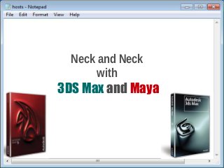 Neck and Neck
with
3DS Max and Maya
 