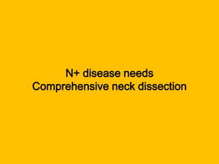 N+ disease needs Comprehensive neck dissection