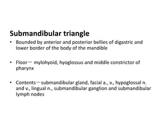 • Level I of neck includes pre- glandular and post glandular
nodes and pre – post vascular LN
• Submandibular gland has no...
