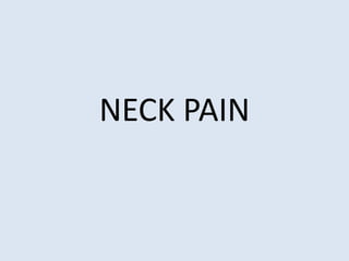 NECK PAIN
 