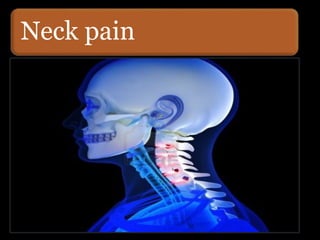 Neck pain
 