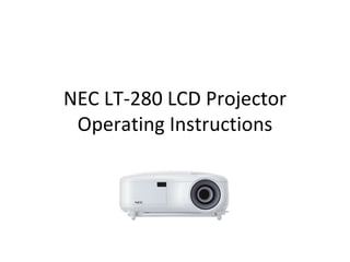 NEC LT-280 LCD Projector Operating Instructions 