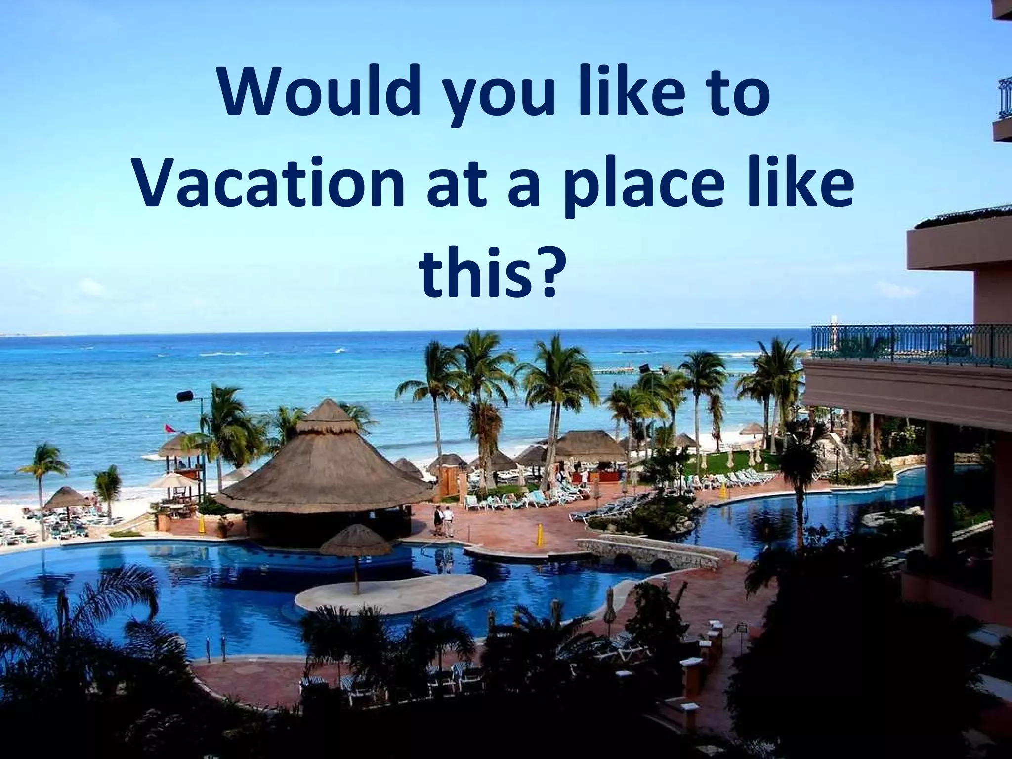 Would you like to Vacation at a place like this?
