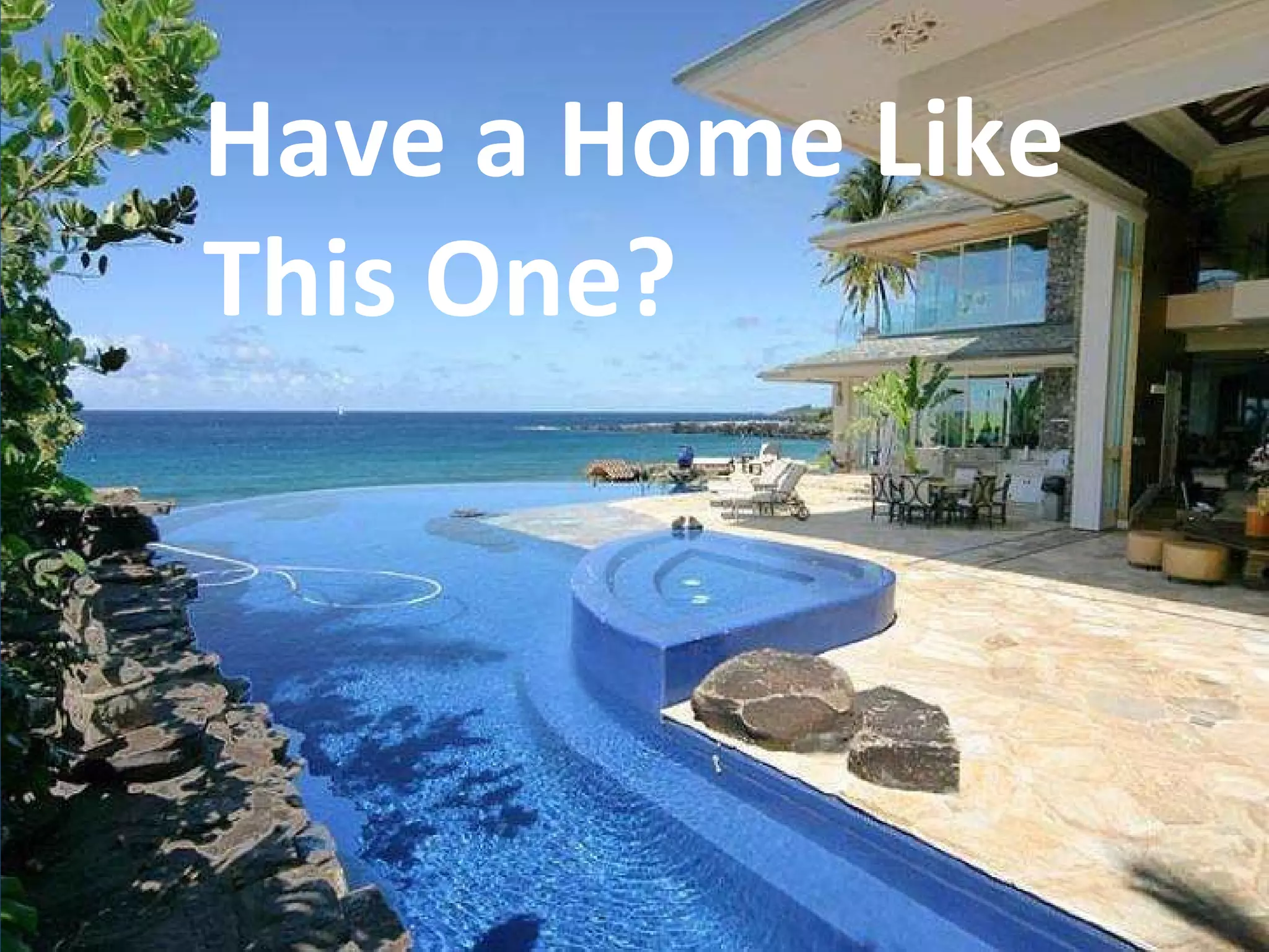 Have a Home Like This One?