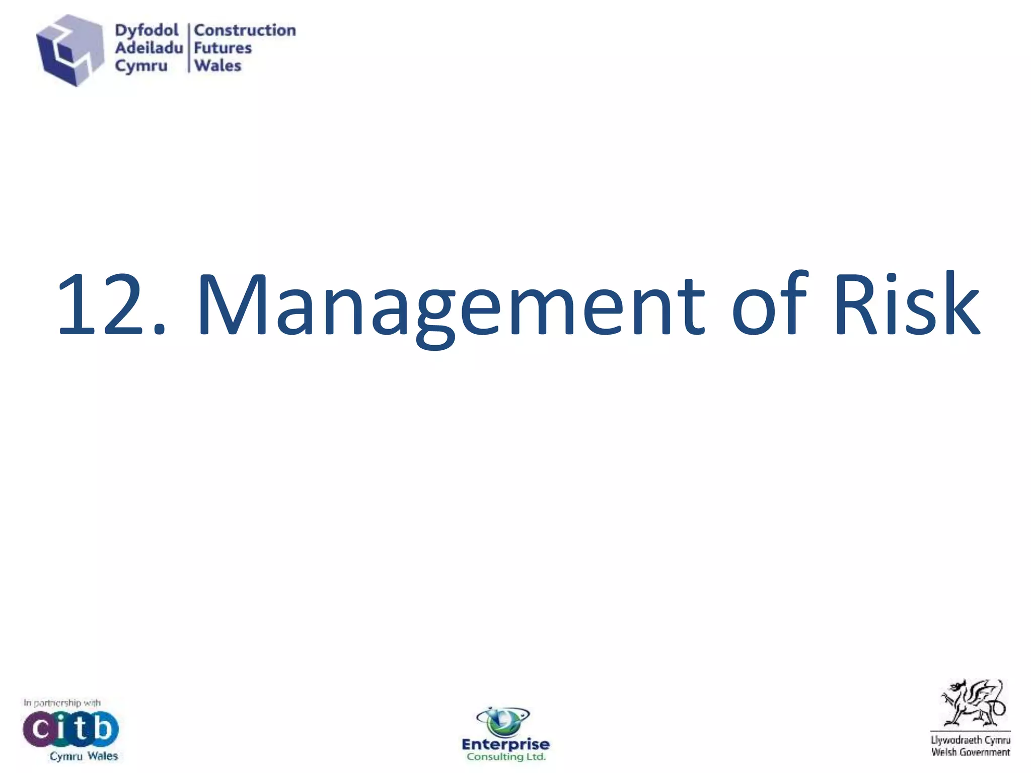 12. Management of Risk
 