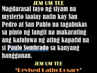 JEM UM TEE




      JEM UM TEE
‘Revised Latin Rosary’
 