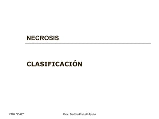 NECROSIS CLASIFICACIÓN 