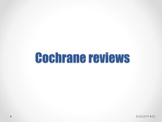 Cochrane reviews
8/22/2019 53
 