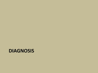 DIAGNOSIS
 