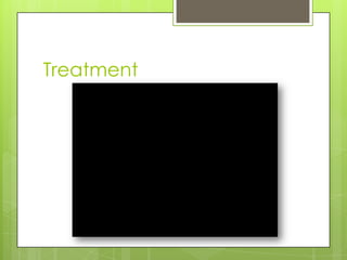 Treatment
 