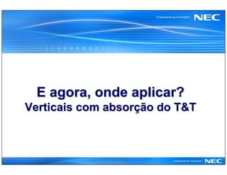 NEC Brasil, T&amp;T Solutions