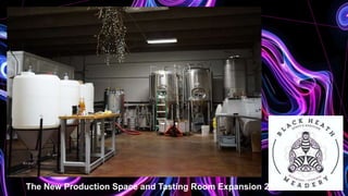 The New Production Space and Tasting Room Expansion 2023
 