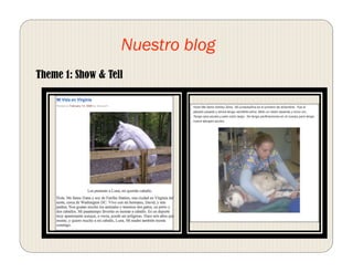 Nuestro blog
Theme 1: Show & Tell 
 