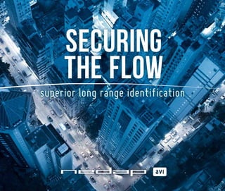 securing
     the flow
superior long range identification
 
