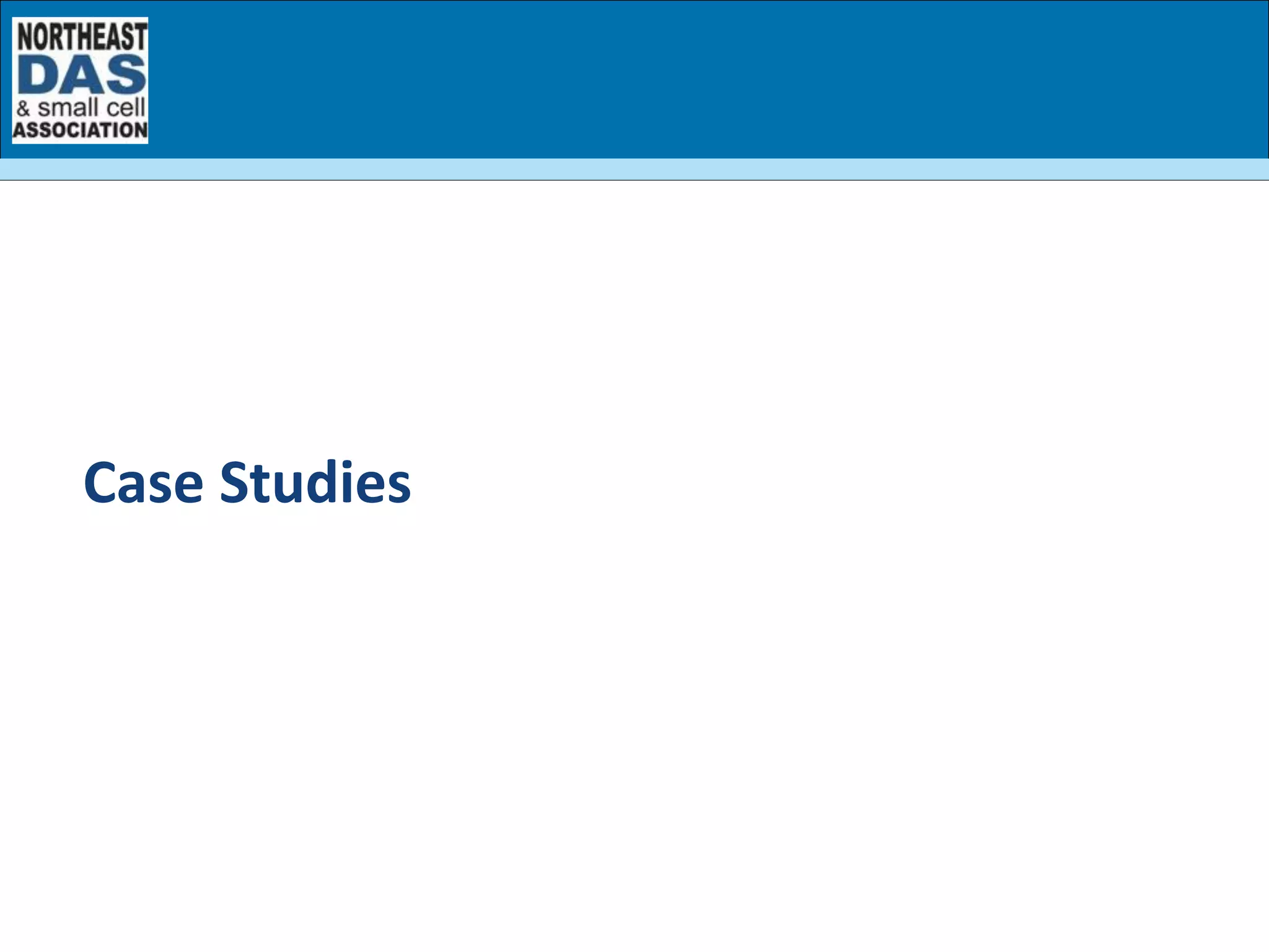 Public Safety DAS – Critical Coverage Requirement
Case	
  Studies	
  
 