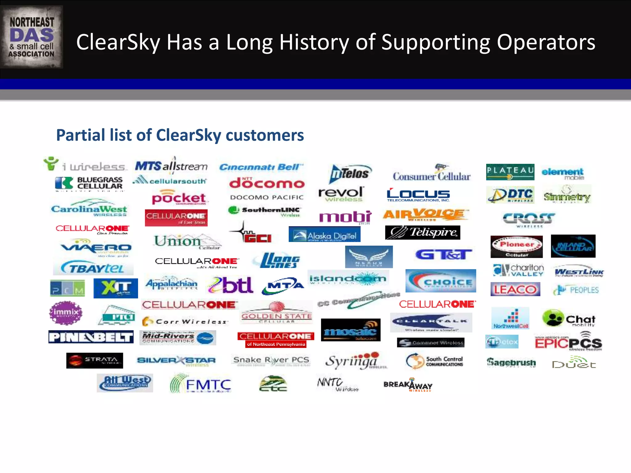 ClearSky Has a Long History of Supporting Operators 
Partial list of ClearSky customers 
 