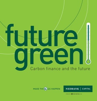 future
                                                               50




                                                               40




     green
                                                               30




                                                               20




                                                               10




                                                               0




                                                               10




                                                               20




                                Carbon finance and the future




J#5580_NC CARBFIN(new).indd 1                              1/14/11 3:17:21 PM
 