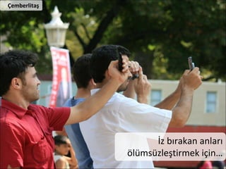Neden Foto?raf ?ekiyoruz?