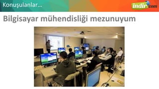 Bilgisayar mühendisliği mezunuyum
Konuşulanlar…
 