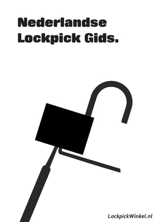 Nederlandse
Lockpick Gids.




            LockpickWinkel.nl
 