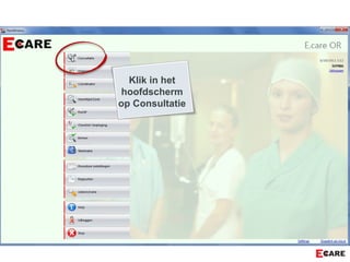 Klik in het
hoofdscherm
op Consultatie
 