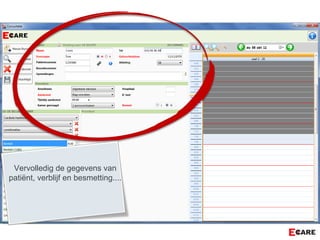 Vervolledig de gegevens van
patiënt, verblijf en besmetting....
 