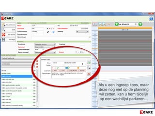 Als u een ingreep koos, maar
deze nog niet op de planning
wil zetten, kan u hem tijdelijk
op een wachtlijst parkeren...
 