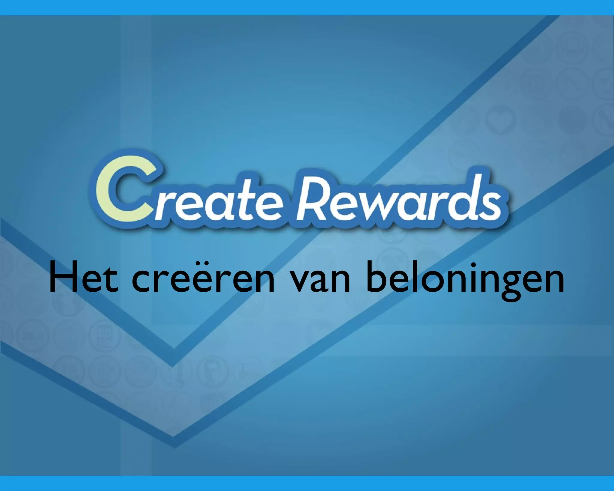 Het creëren van beloningen 