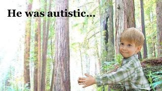 Autism…
 