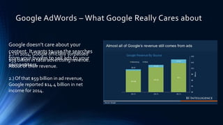 Google AdWords – What Google Really Cares about
1.) In 2014, Google officially surpassed
$59 billion in total advertising ...