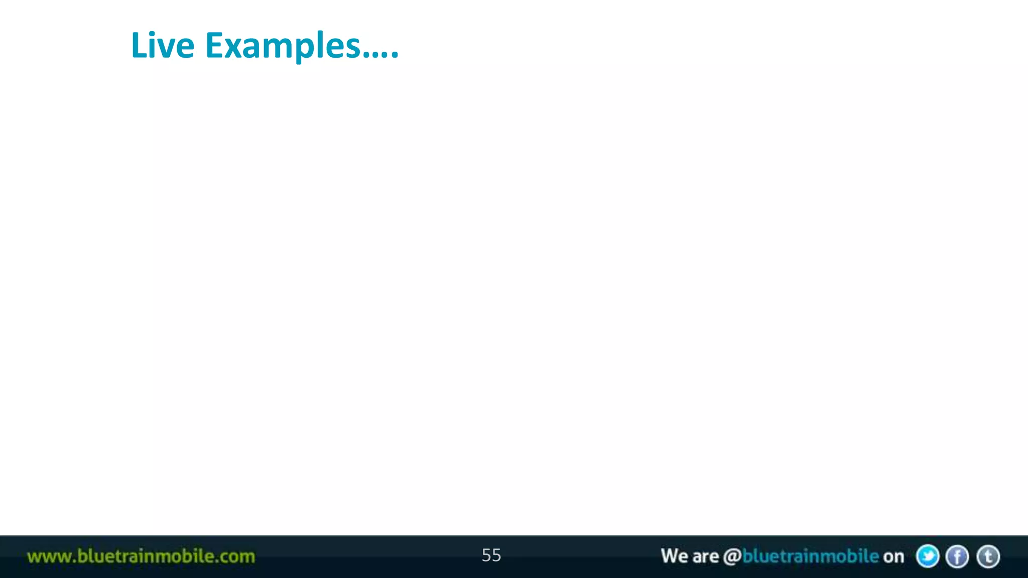 Live Examples….

55




                       55
 