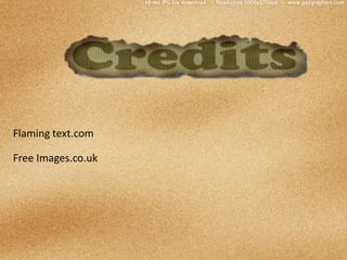Flaming text.com

Free Images.co.uk
 