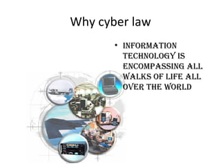 Why cyber law ,[object Object]