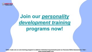 Join our personality
development training
programs now!
Tailor made one on one training program to address individual requ...