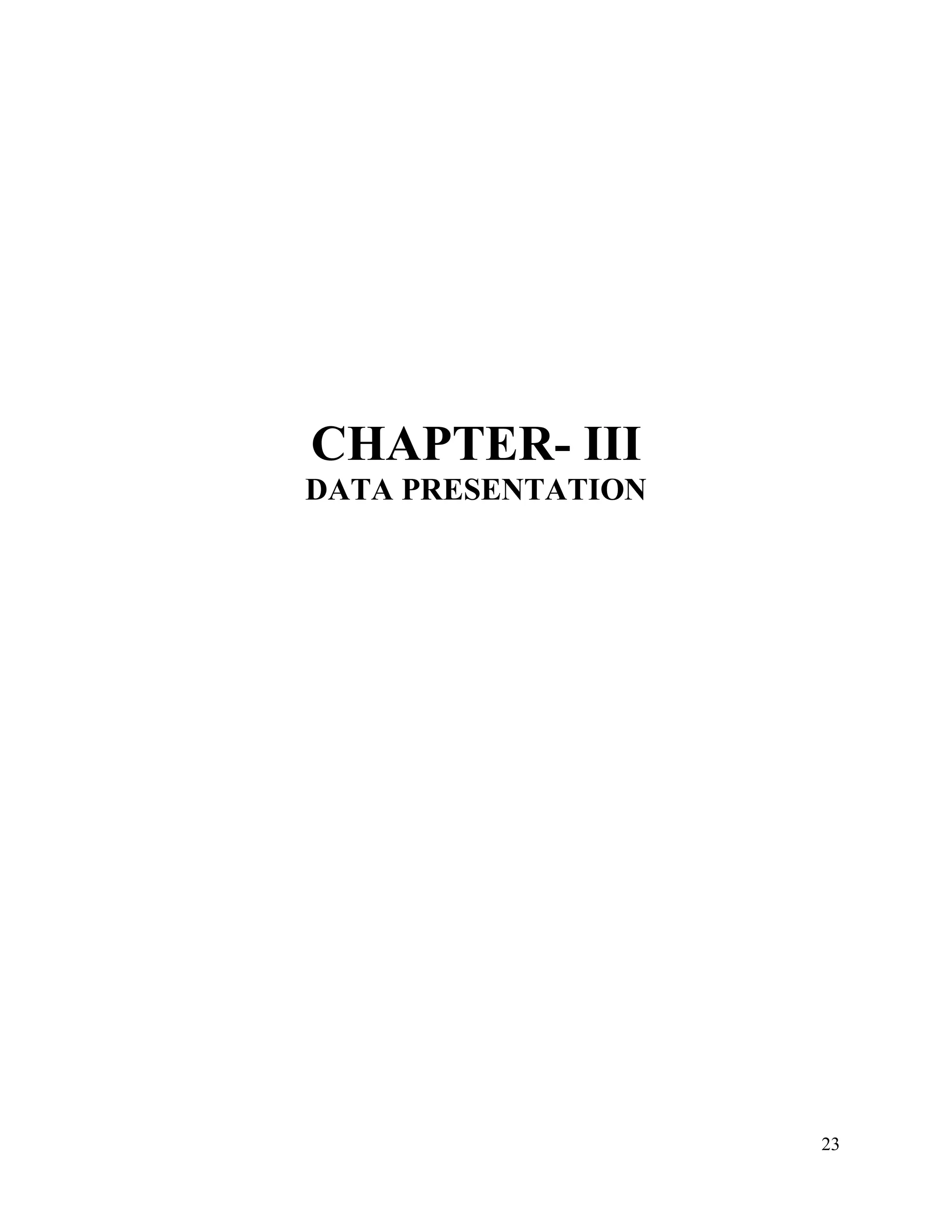 CHAPTER- III
DATA PRESENTATION

23

 